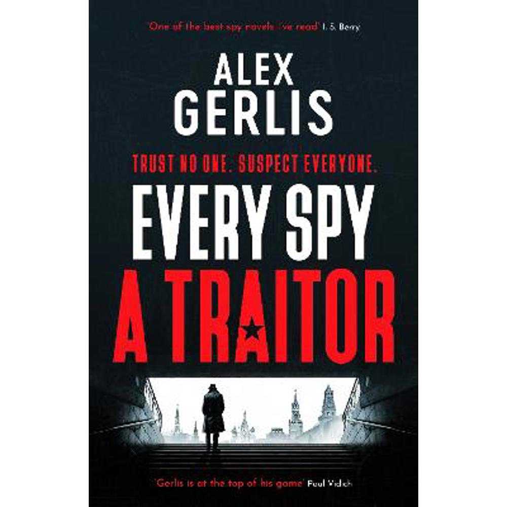 Every Spy a Traitor (Hardback) - Alex Gerlis